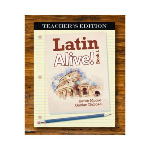 Latin Alive: Book 1 - Teacher Edition (Revised)