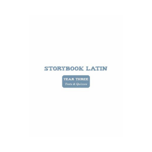 Storybook Latin: Year 3 - Quizzes and Tests