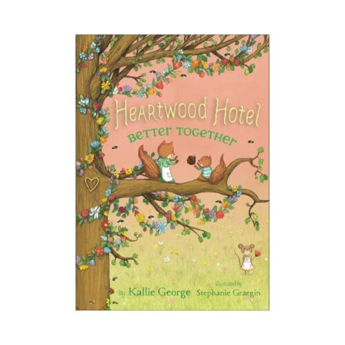 Heartwood Hotel: Better Together (Book Three)