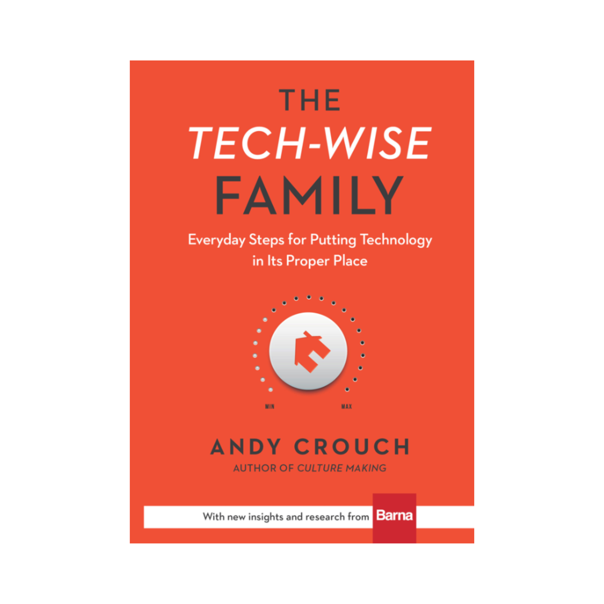 The Tech-Wise Family: Everyday Steps for Putting Technology in Its Proper Place