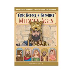 Epic Heroes & Heroines of the Middle Ages (Paper Dolls)