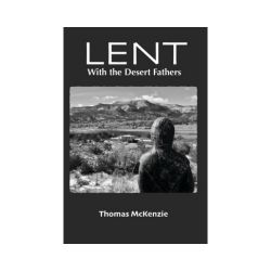 Lent with the Desert Fathers