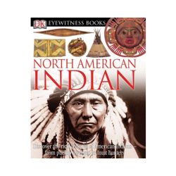 DK Eyewitness: North American Indian
