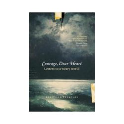 Courage, Dear Heart: Letters to a Weary World