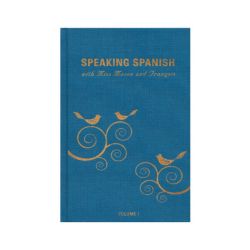 Speaking Spanish with Miss Mason and François, Volume 1