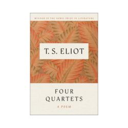 Four Quartets: A Poem