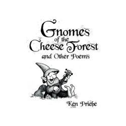 Gnomes of the Cheese Forest and Other Poems