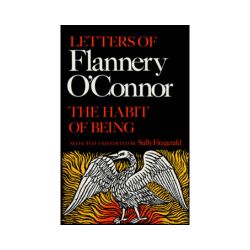 The Habit of Being: Letters of Flannery O'Connor