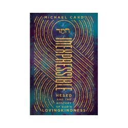 Inexpressible: Hesed and the Mystery of God's Lovingkindness