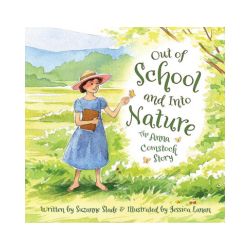 Out of School and Into Nature: The Anna Comstock Story