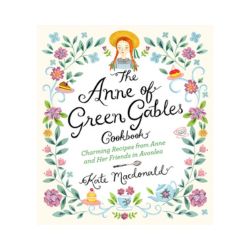 The Anne of Green Gables Cookbook