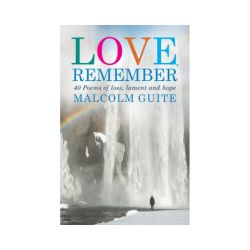 Love, Remember: 40 Poems of Loss, Lament, and Hope