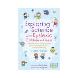 Exploring Science with Dyslexic Children and Teens