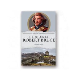 History Shapers: The Story of Robert Bruce