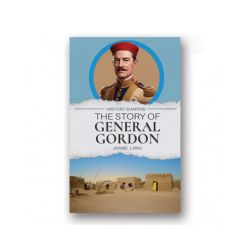History Shapers: The Story of General Gordon