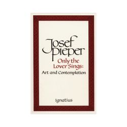 Only the Lover Sings: Art and Contemplation