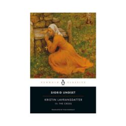 Kristin Lavransdatter: The Cross (Book Three)