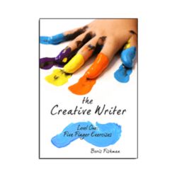 The Creative Writer: Level One - Five Finger Exercises
