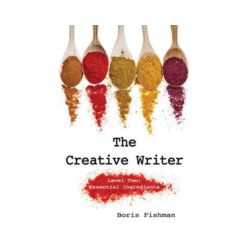 The Creative Writer: Level Two - Essential Ingredients