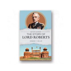 History Shapers: The Story of Lord Roberts