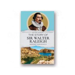 History Shapers: The Story of Sir Walter Raleigh